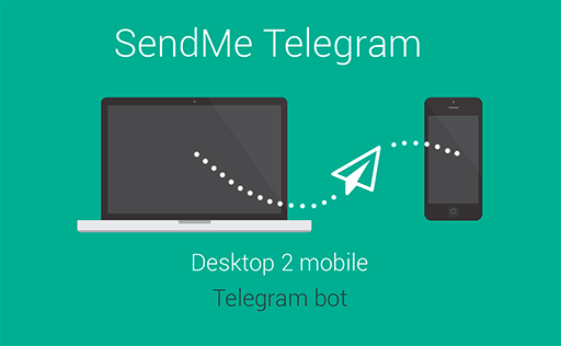 SendMe telegram - 从 Chrome 向 Telegram 发送内容 1